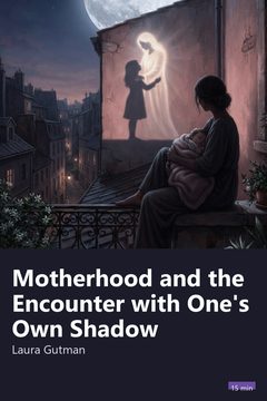Cover of Motherhood and the Encounter with One's Own Shadow