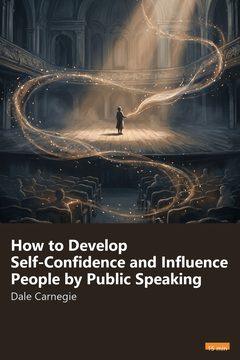 Cover of How to Develop Self-Confidence and Influence People by Public Speaking