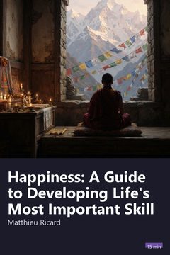 Cover of Happiness: A Guide to Developing Life's Most Important Skill