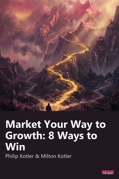 Cover of Market Your Way to Growth: 8 Ways to Win
