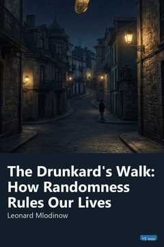 Cover of The Drunkard's Walk: How Randomness Rules Our Lives