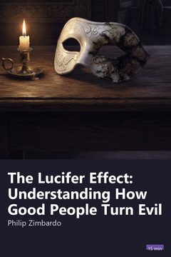 Cover of The Lucifer Effect: Understanding How Good People Turn Evil