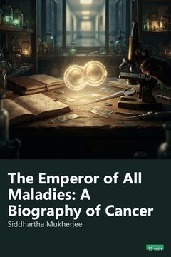 Cover of The Emperor of All Maladies: A Biography of Cancer
