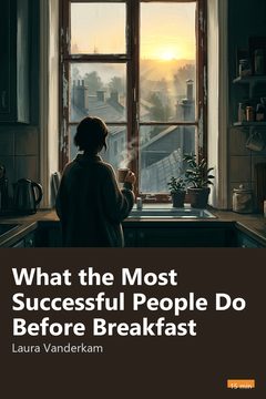 Cover of What the Most Successful People Do Before Breakfast