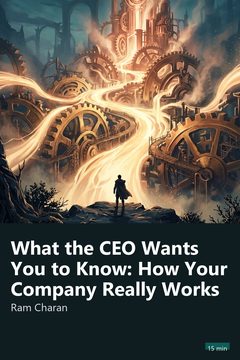 Cover of What the CEO Wants You to Know: How Your Company Really Works