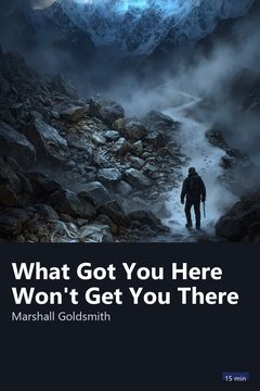 Cover of What Got You Here Won't Get You There