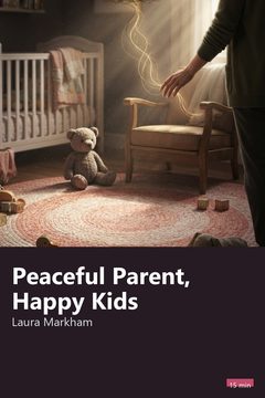 Cover of Peaceful Parent, Happy Kids