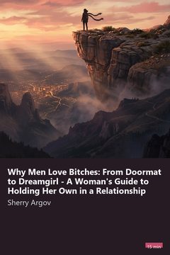 Cover of Why Men Love Bitches: From Doormat to Dreamgirl - A Woman's Guide to Holding Her Own in a Relationship