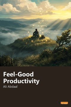 Cover of Feel-Good Productivity