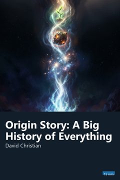 Cover of Origin Story: A Big History of Everything