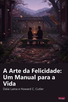 Capa do resumo de A Arte da Felicidade: Um Manual para a Vida