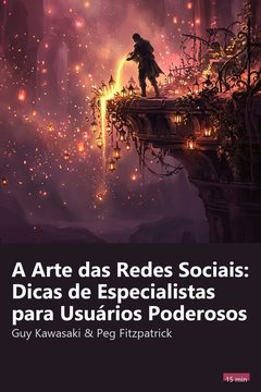Capa do resumo de A Arte das Redes Sociais: Dicas de Especialistas para Usuários Poderosos