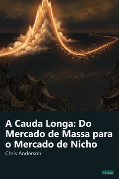 Capa do resumo de A Cauda Longa: Do Mercado de Massa para o Mercado de Nicho
