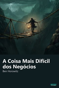 Capa do resumo de A Coisa Mais Difícil dos Negócios
