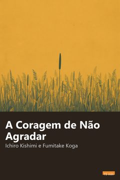 Capa do resumo de A Coragem de Não Agradar