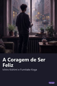 Capa do resumo de A Coragem de Ser Feliz