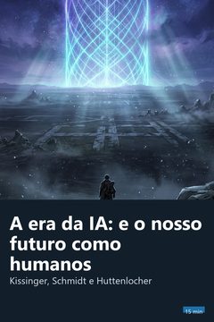 Capa do resumo de A era da IA: e o nosso futuro como humanos