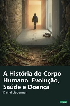 Capa do resumo de A História do Corpo Humano: Evolução, Saúde e Doença