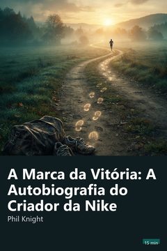 Capa do resumo de A Marca da Vitória: A Autobiografia do Criador da Nike