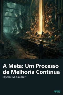 Capa do resumo de A Meta: Um Processo de Melhoria Contínua