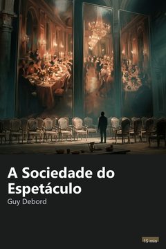 Capa do resumo de A Sociedade do Espetáculo