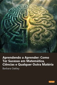 Capa do resumo de Aprendendo a Aprender: Como Ter Sucesso em Matemática, Ciências e Qualquer Outra Matéria