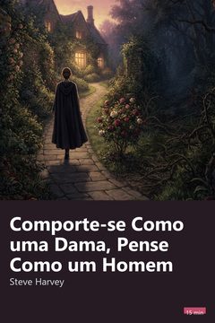Capa do resumo de Comporte-se Como uma Dama, Pense Como um Homem