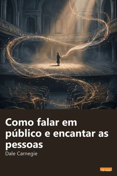 Capa do resumo de Como falar em público e encantar as pessoas