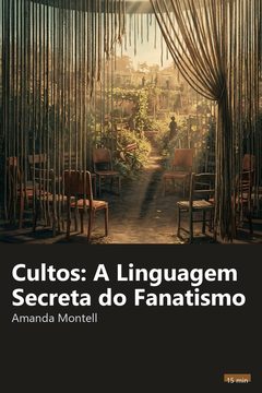 Capa do resumo de Cultos: A Linguagem Secreta do Fanatismo
