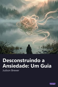 Capa do resumo de Desconstruindo a Ansiedade: Um Guia