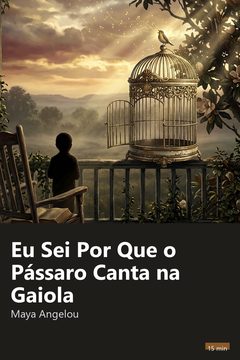 Capa do resumo de Eu Sei Por Que o Pássaro Canta na Gaiola