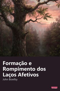 Capa do resumo de Formação e Rompimento dos Laços Afetivos