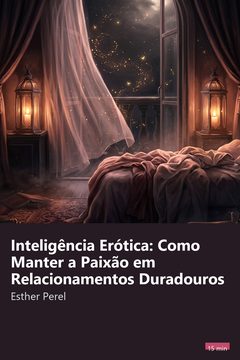 Capa do resumo de Inteligência Erótica: Como Manter a Paixão em Relacionamentos Duradouros