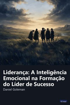 Capa do resumo de Liderança: A Inteligência Emocional na Formação do Líder de Sucesso