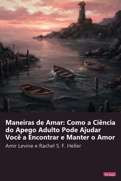 Capa do resumo de Maneiras de Amar: Como a Ciência do Apego Adulto Pode Ajudar Você a Encontrar e Manter o Amor