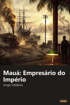 Capa do resumo de Mauá: Empresário do Império