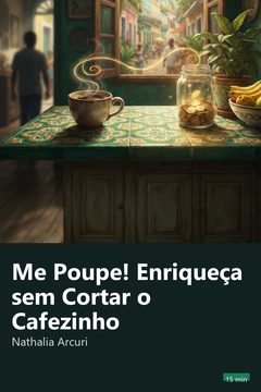 Capa do resumo de Me Poupe! Enriqueça sem Cortar o Cafezinho