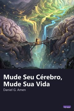 Capa do resumo de Mude Seu Cérebro, Mude Sua Vida