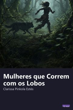 Capa do resumo de Mulheres que Correm com os Lobos