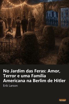 Capa do resumo de No Jardim das Feras: Amor, Terror e uma Família Americana na Berlim de Hitler