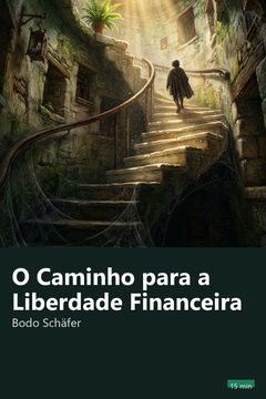 Capa do resumo de O Caminho para a Liberdade Financeira