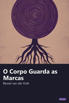 Capa do resumo de O Corpo Guarda as Marcas