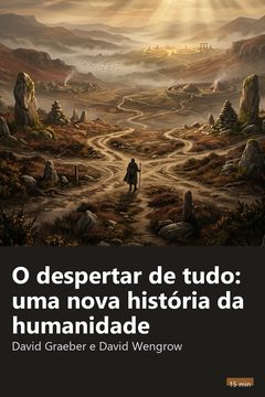 Capa do resumo de O despertar de tudo: uma nova história da humanidade
