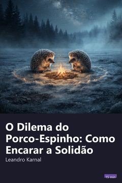Capa do resumo de O Dilema do Porco-Espinho: Como Encarar a Solidão