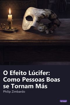 Capa do resumo de O Efeito Lúcifer: Como Pessoas Boas se Tornam Más