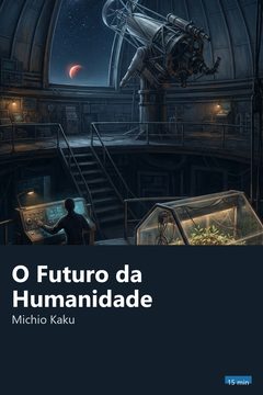 Capa do resumo de O Futuro da Humanidade