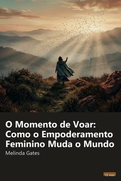 Capa do resumo de O Momento de Voar: Como o Empoderamento Feminino Muda o Mundo