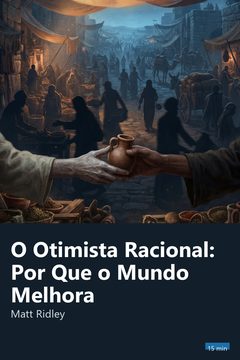 Capa do resumo de O Otimista Racional: Por Que o Mundo Melhora