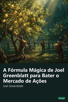 Capa do resumo de A Fórmula Mágica de Joel Greenblatt para Bater o Mercado de Ações