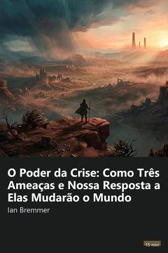 Capa do resumo de O Poder da Crise: Como Três Ameaças e Nossa Resposta a Elas Mudarão o Mundo
